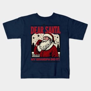 Dear Santa…My Dad Did It: Vintage Santa Art Desig Kids T-Shirt